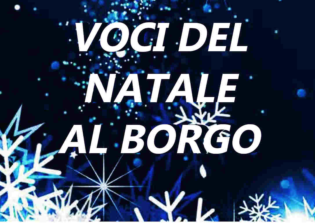 Voci del Natale al Borgo - 30 dicembre ANNULLATO