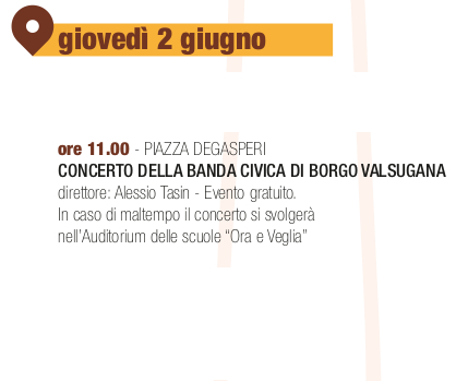CONCERTO DELLA BANDA CIVICA DI BORGO VALSUGANA - 2 giugno